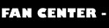 Fan Center